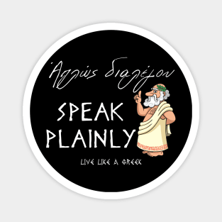 Speak plainly and live better life ,apparel hoodie sticker coffee mug gift for everyone Magnet